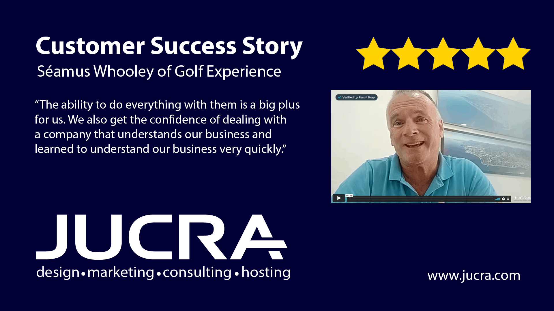 JUCRA Customer Success Story > Séamus Whooley from Golf Experience